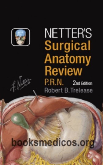 Netter’s Surgical Anatomy Review P.R.N. PDF 2nd Edition Free Download