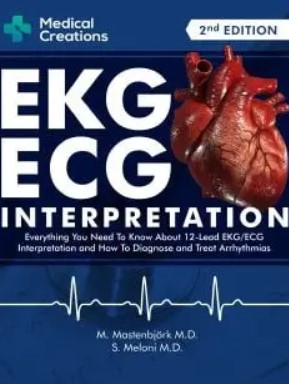 Download EKG-ECG Interpretation Everything you Need to Know about the 12-Lead ECG-EKG – 2nd edition PDF