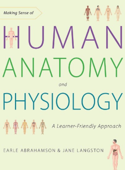 Download Making Sense of Human Anatomy and Physiology: A Learner-Friendly Approach PDF Free