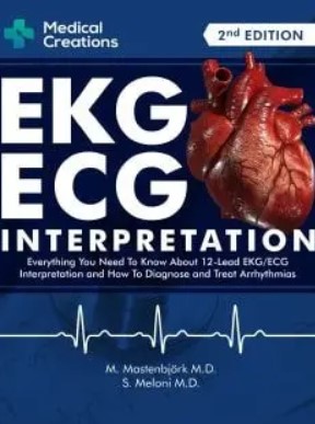 Download EKG-ECG Interpretation Everything you Need to Know about the 12-Lead ECG-EKG 2nd edition PDF Free